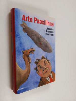 Arto Paasilinna : Liikemies Liljeroosin ilmalaivat
