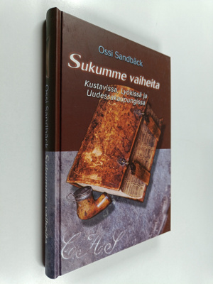 Ossi Sandbäck : Sukumme vaiheita - Kustavissa, Lyökissä j...