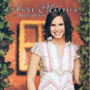 Anne Mattila  **  Enkeleitä Onko Heitä  **  CD