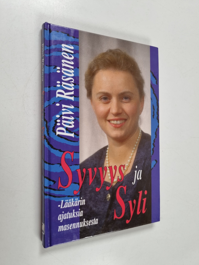 Päivi Räsänen : Syvyys ja syli : lääkärin ajatuksia masen...