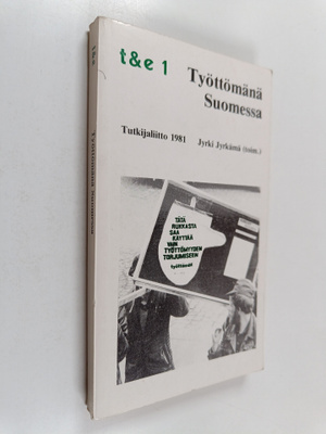 Työttömänä Suomessa : syyt, seuraukset ja näköalat