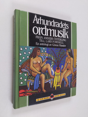 Århundradets ordmusik : från Anders Österling till Lars F...