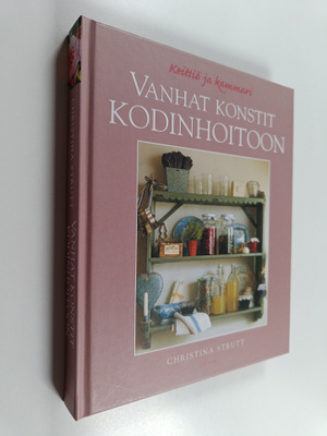 Christina Strutt : Vanhat konstit kodinhoitoon : keittiö ...