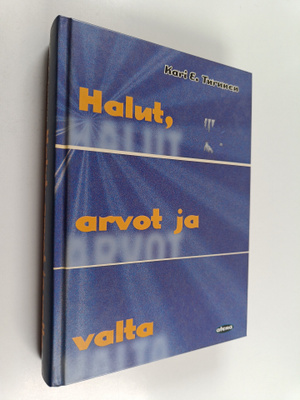 Kari E. Turunen : Halut, arvot ja valta