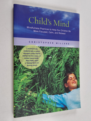 Christopher Willard : Child's mind : mindfulness practice...