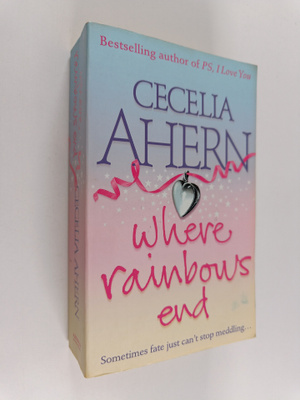 Cecelia Ahern : Where rainbows end