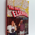 Taras Grescoe : The End of Elsewhere : Travels Among the ... - pikkukuva 1