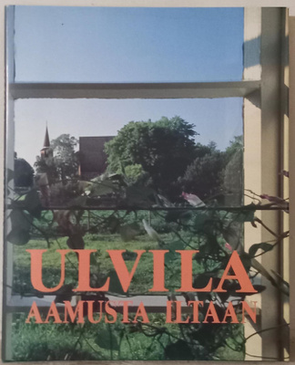Ulvila aamusta iltaan (1984)