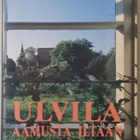 Ulvila aamusta iltaan (1984) - pikkukuva 1