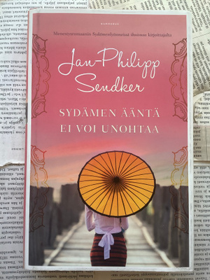 Jan-Philipp Sendker - Sydämen ääntä ei voi unohtaa (sid.)
