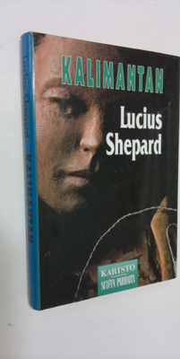 Lucius Shepard : Kalimantan