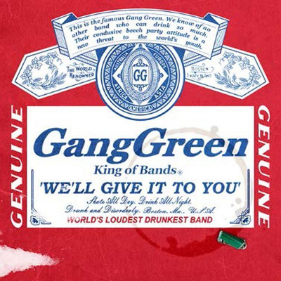 GANG GREEN : We'll give it to you 4 CD (muoveissa)