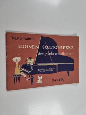 Matti Rautio : Iloinen soittoniekka : 50 pientä pianokapp...