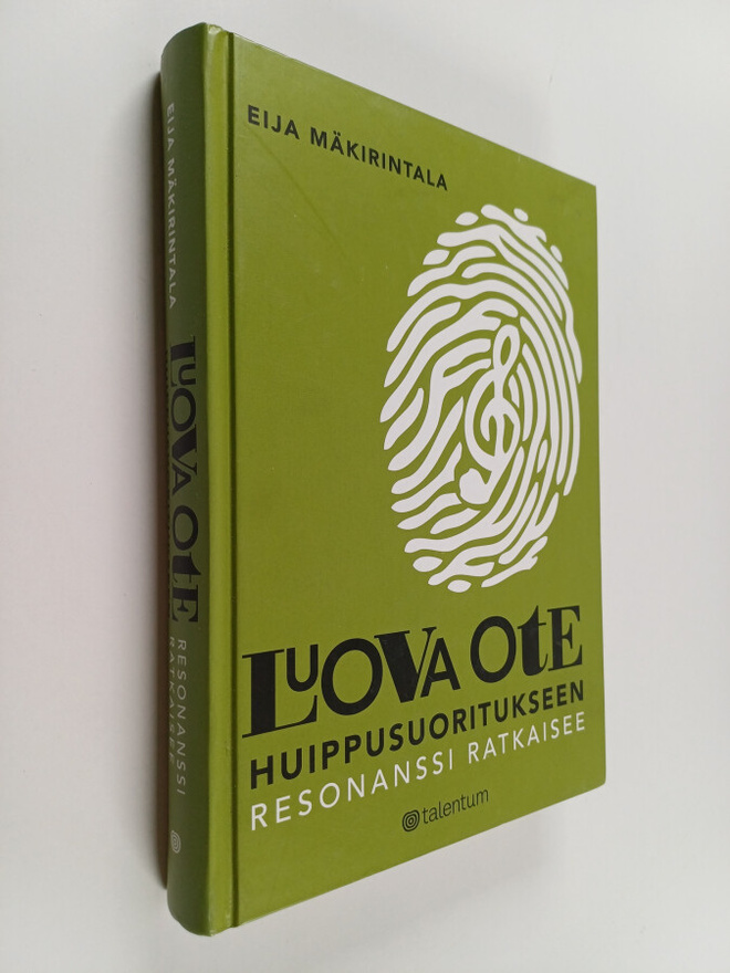 Eija Mäkirintala : Luova ote huippusuoritukseen : resonan...