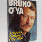 Bruno O'Ya : Anteeksi, oletteko näyttelijä (signeerattu) - pikkukuva 1