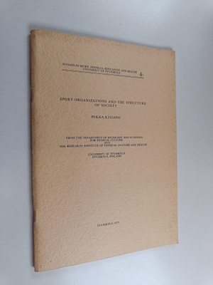 Pekka Kiviaho : Sport Organizations and the Structure of ...