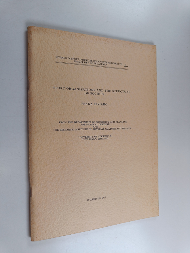 Pekka Kiviaho : Sport Organizations and the Structure of ...