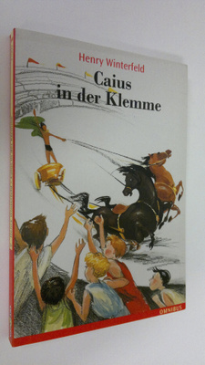 Henry Winterfeld : Caius in der Klemme