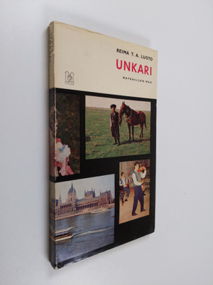 Reima T. A. Luoto : Unkari : matkailijan maa