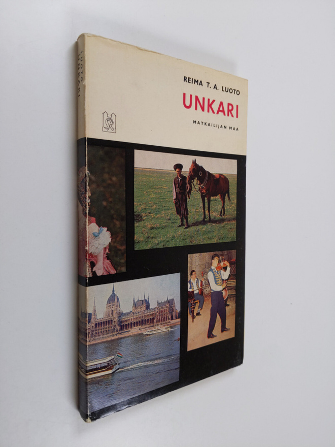 Reima T. A. Luoto : Unkari : matkailijan maa