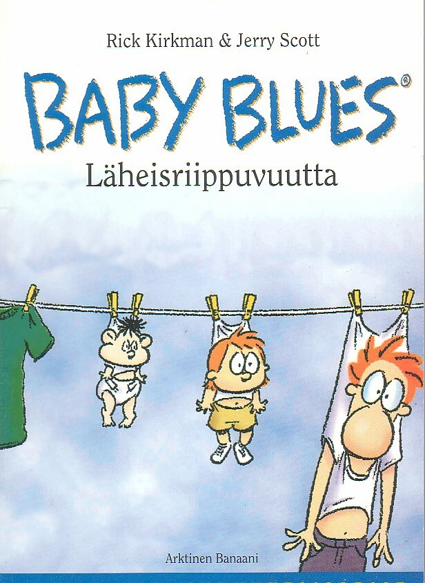 Kirkman: Baby Blues - LÄHEISRIIPPUVUUTTA (1-painos 2005)