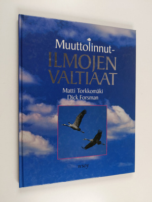 Matti Torkkomäki : Muuttolinnut - ilmojen valtiaat
