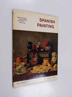 Spanish Paintings : From the Art Collection of Soviet Mus...