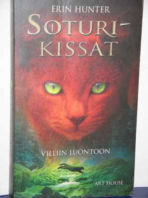 Erin Hunter : SOTURIKISSAT Villiin luontoon