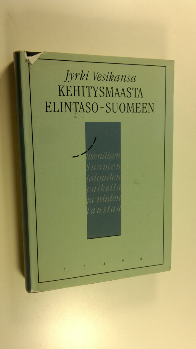 Jyrki Vesikansa : Kehitysmaasta elintaso-Suomeen : itsenä...