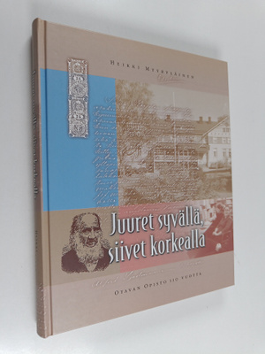 Heikki Myyryläinen : Juuret syvällä, siivet korkealla : O...