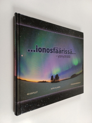 Seppo Kujanen : Ionosfäärissä yömyöhällä (signeerattu)