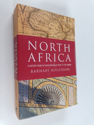 Barnaby Rogerson : North Africa - A History from the Medi...