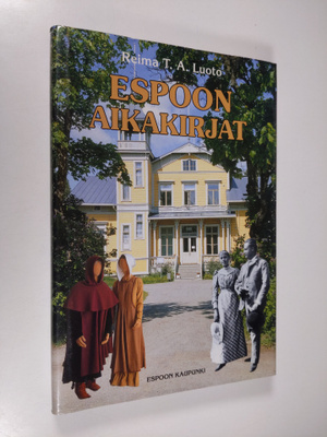 Reima T. A. Luoto : Espoon aikakirjat : espoolaiselämää k...