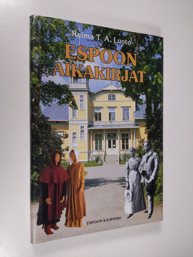 Reima T. A. Luoto : Espoon aikakirjat : espoolaiselämää k...