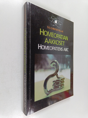 Christer Pellas : Homeopatian aakkoset = Homeopatins ABC