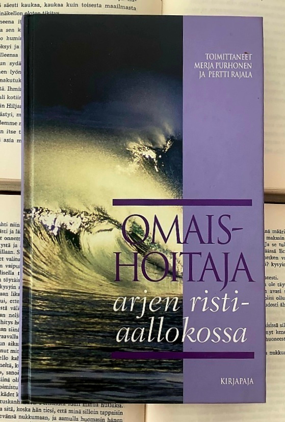 Purhonen, Rajala - Omaishoitaja arjen ristiaallokossa (sid.)