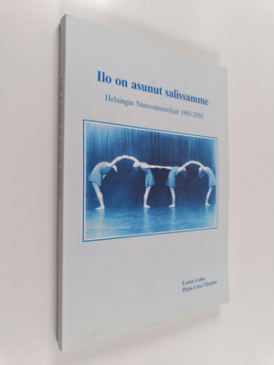 Leena Laine ym. : Ilo on asunut salissamme : Helsingin na...