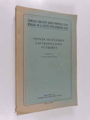 Lauri Kettunen : Vepsän murteiden lauseopillinen tutkimus