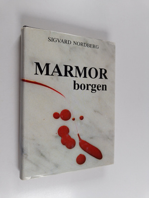 Sigvard Nordberg : Marmorborgen : en roman om makt (signe...