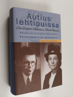 Autius lehtipuissa : Elsa Enäjärvi-Haavion ja Martti Haav...