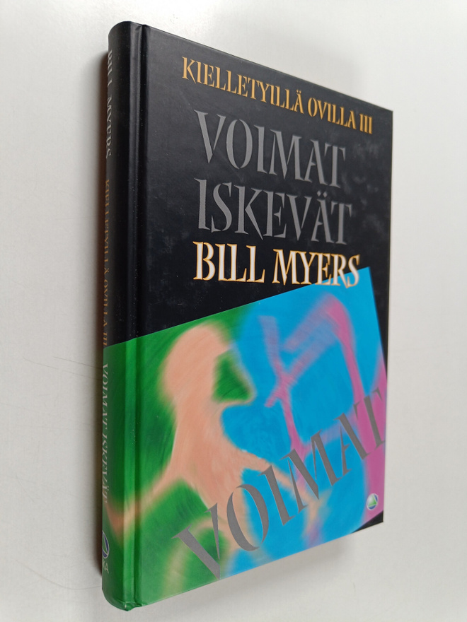 Bill Myers : Kielletyillä ovilla, 3 : Voimat iskevät