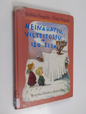Sinikka Nopola ym. : Heinähattu, Vilttitossu ja iso Elsa