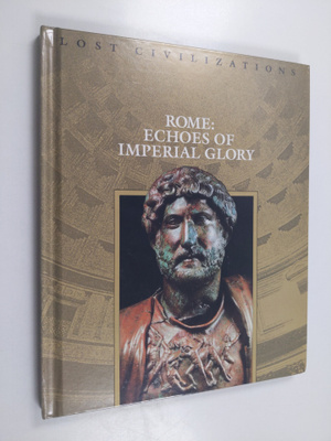 Time-Life Books : Rome - Echoes of Imperial Glory