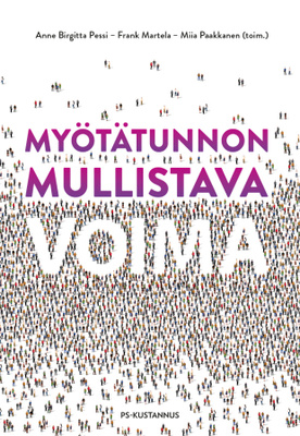 Pessi, Martela, Paakkanen: MYÖTÄTUNNON MULLISTAVA VOIMA