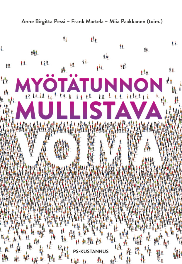 Pessi, Martela, Paakkanen: MYÖTÄTUNNON MULLISTAVA VOIMA