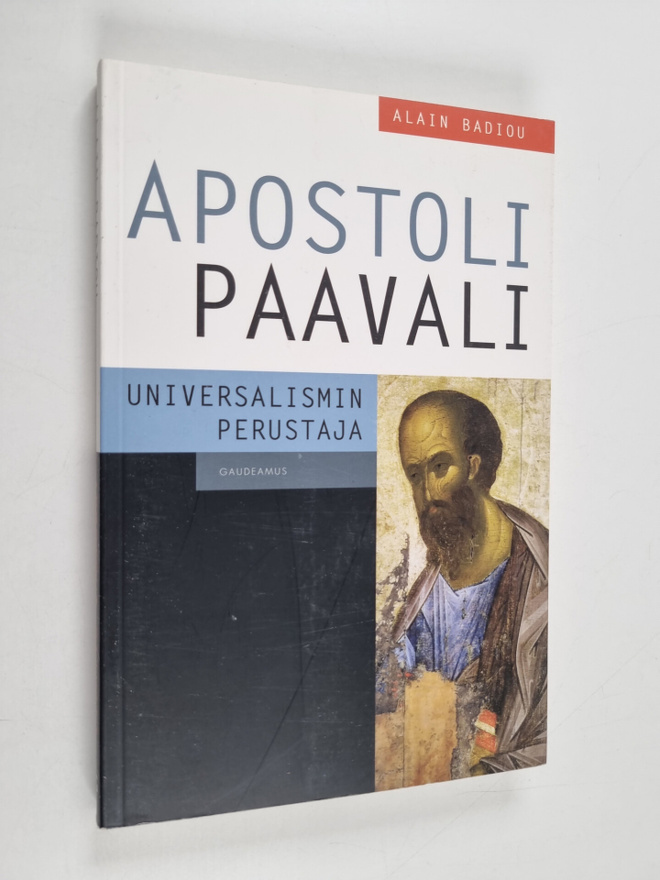 Alain Badiou : Apostoli Paavali : universalismin perustaja