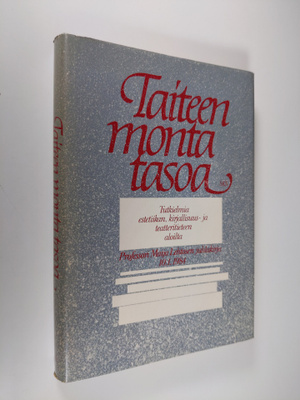 Taiteen monta tasoa : tutkielmia estetiikan, kirjallisuus...