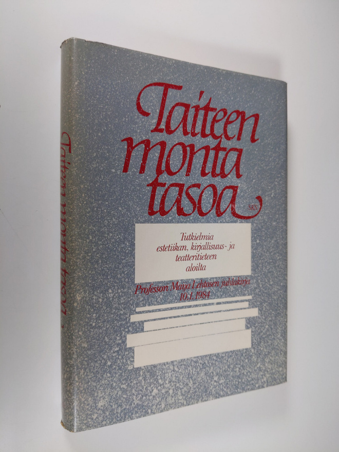 Taiteen monta tasoa : tutkielmia estetiikan, kirjallisuus...
