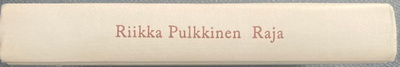 RIIKKA PULKKINEN: RAJA (KOVAKANTINEN))