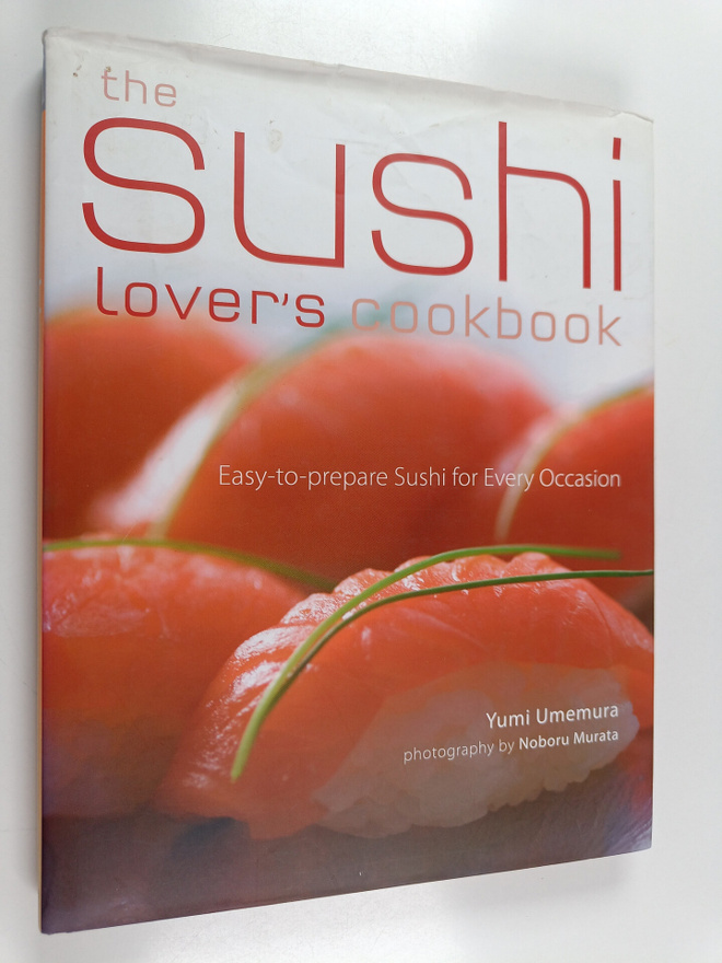 Tom Baker ym. : The Sushi Lover's Cookbook - Easy-to-Prep...